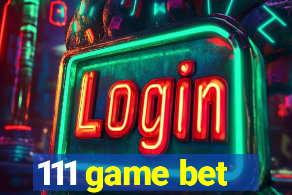 111 game bet